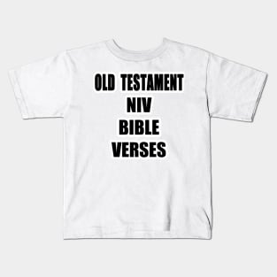 "OLD TESTAMENT NIV BIBLE VERSES" Text Typography Kids T-Shirt